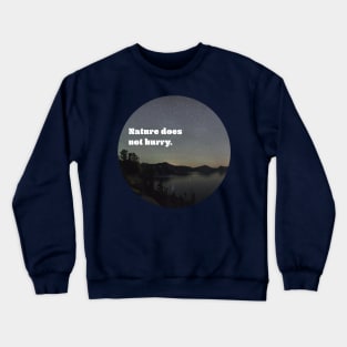 Nature Does Not Hurry Crewneck Sweatshirt